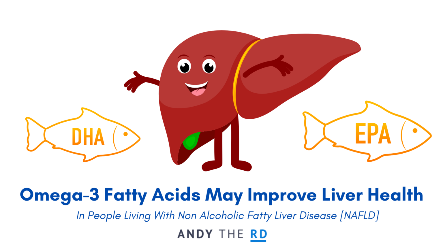 Omega3s Improves Liver Health Here's Why Andy The RD
