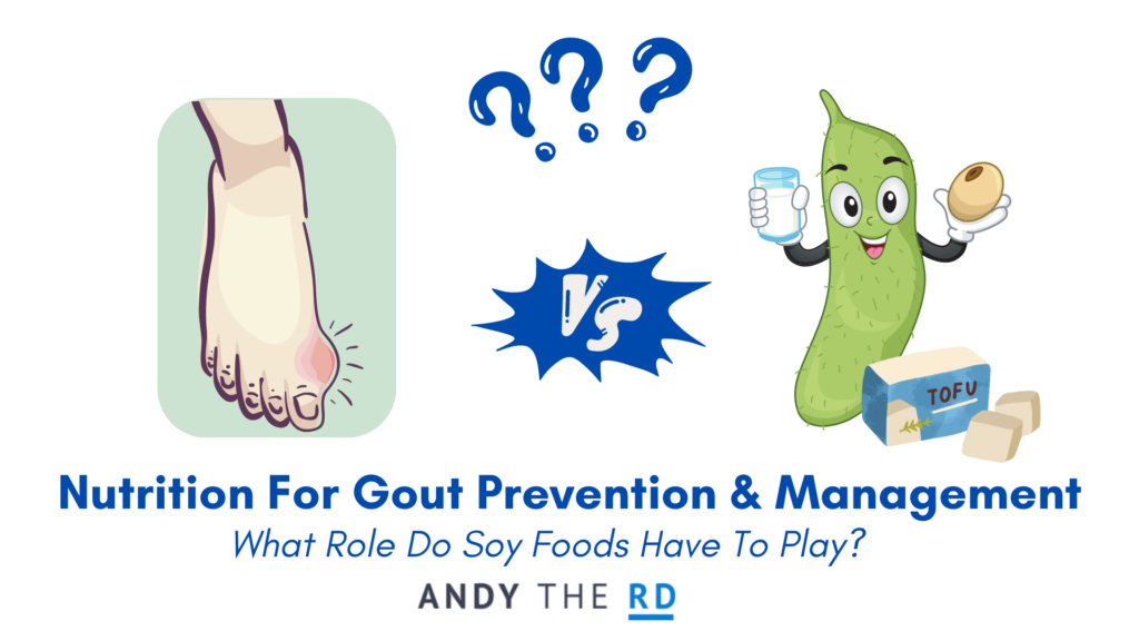 Preventing and Managing Gout Soy Foods May Play a Role Andy The RD